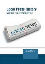 Local Press History: Operations and Management