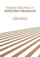 Recent Advances in Addiction Research