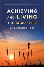 Achieving and Living the Agape Life