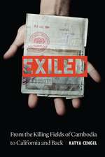 Exiled: From the Killing Fields of Cambodia to California and Back