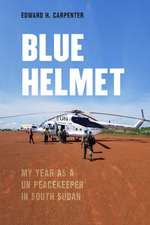 Blue Helmet: My Year as a UN Peacekeeper in South Sudan