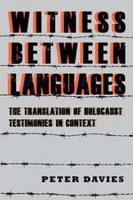 Witness between Languages – The Translation of Holocaust Testimonies in Context