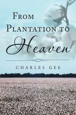 From Plantation to Heaven