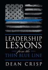 Leadership Lessons from the Thin Blue Line