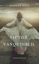 Victor, Vanquished, Son (Of Crowns and Glory-Book 8)