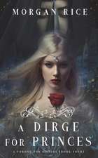 A Dirge for Princes (a Throne for Sisters-Book Four)