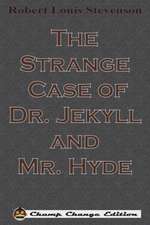 The Strange Case of Dr. Jekyll and Mr. Hyde (Chump Change Edition)