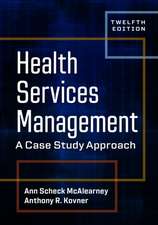 Health Services Management: A Case Study Approach, Twelfth Edition