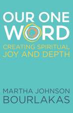 Our One Word: Creating Spiritual Joy and Depth