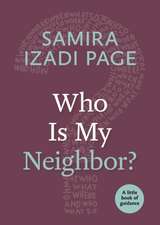 Who Is My Neighbor?: A Little Book of Guidance