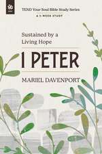 1 Peter: Sustained by a Living Hope, A 5-Week Study