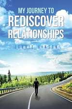 My Journey to Rediscover Relationships