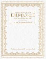 Prescription For Deliverance Through Discipleship