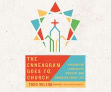 The Enneagram Goes to Church: Wisdom for Leadership, Worship, and Congregational Life