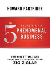 The 5 Secrets of a Phenomenal Business