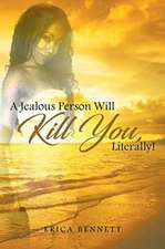 A Jealous Person Will Kill You, Literally!