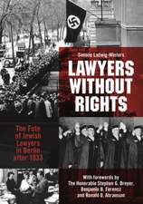 Lawyers Without Rights: The Fate of Jewish Lawyers in Berlin After 1933