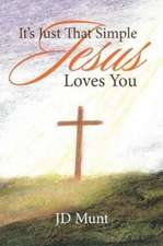 It's Just That Simple Jesus Loves You