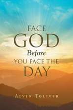 Face God Before You Face The Day