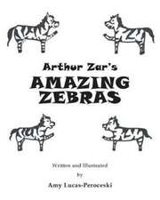 Arthur Zar's Amazing Zebras