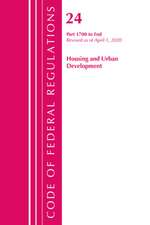 Code of Federal Regulations, Title 24 Housing and Urban Development 1700-End, Revised as of April 1, 2020