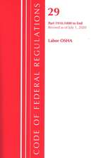 Code of Federal Regulations, Title 29 Labor/OSHA 1910.1000-End, Revised as of July 1, 2020