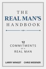 The Real Man's Handbook: 12 Commitments of a Real Man