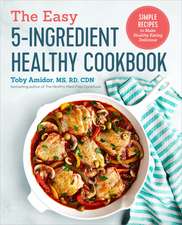 The Easy 5-Ingredient Healthy Cookbook