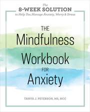 The Mindfulness Workbook for Anxiety