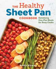 The Healthy Sheet Pan Cookbook