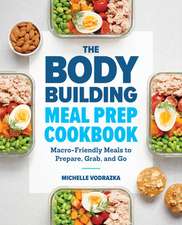 The Bodybuilding Meal Prep Cookbook