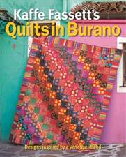 Kaffe Fassett′s Quilts in Burano