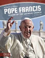 Pope Francis: Leader of the Catholic Church: Leader of the Catholic Church