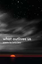 What Outlives Us