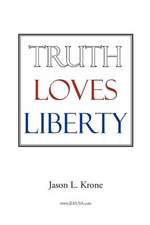 Truth Loves Liberty