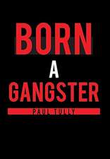 Born a Gangster