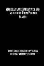 Virginia Slave Narratives and Interviews From Former Slaves