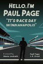 Hello, I'm Paul Page: It's Race Day in Indianapolis