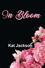 Jackson, K: In Bloom