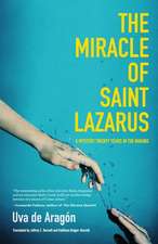 The Miracle of Saint Lazarus: A Mystery Twenty Years in the Making