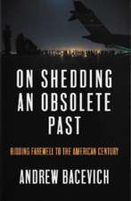 On Shedding an Obsolete Past