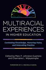 Multiracial Experiences in Higher Education: Contesting Knowledge, Honoring Voice, and Innovating Practice