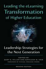 Leading the eLearning Transformation of Higher Education: Leadership Strategies for the Next Generation