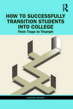 How to Successfully Transition Students into College: From Traps to Triumph