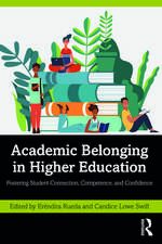 Academic Belonging in Higher Education: Fostering Student Connection, Competence, and Confidence