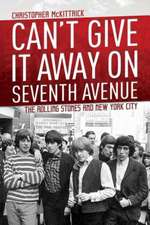 Can't Give It Away on Seventh Avenue: The Rolling Stones and New York City