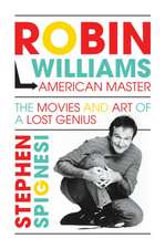 Robin Williams, American Master: The Movies and Art of a Lost Genius