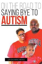 Marie Mackie, L: On the Road to Saying Bye to Autism