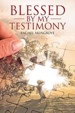 Blessed By My Testimony