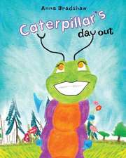 Caterpillar's Day Out